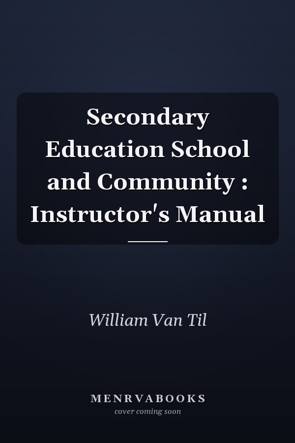 Secondary Education School and Community : Instructor's Manual
