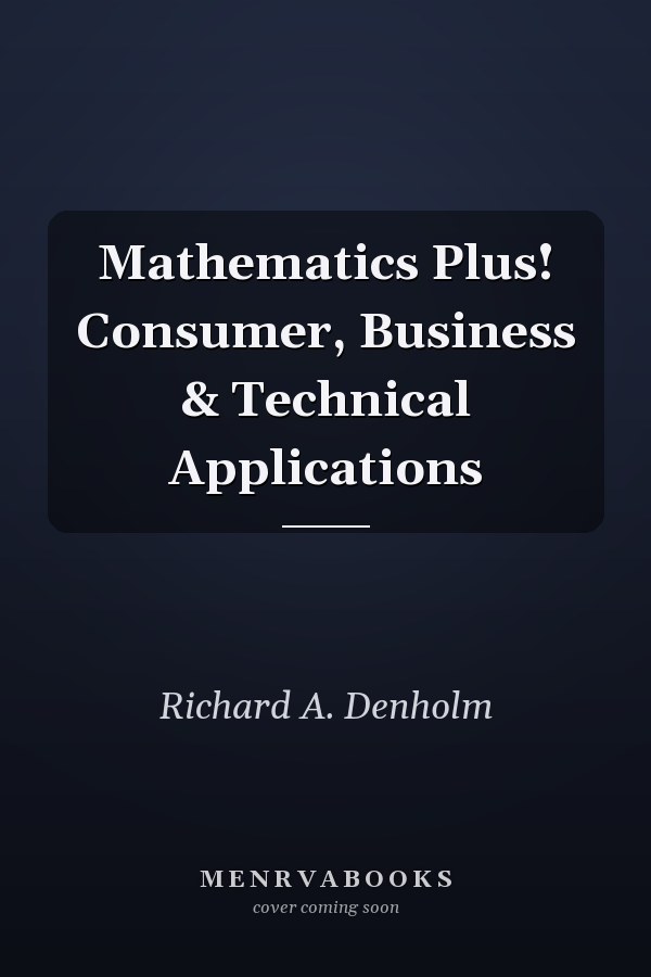 Mathematics Plus! Consumer, Business & Technical Applications