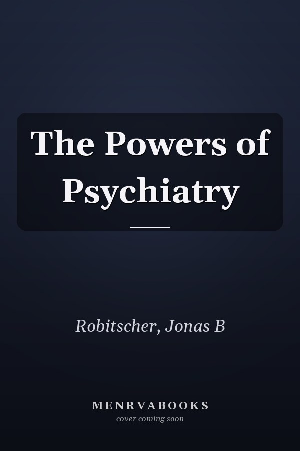 The Powers of Psychiatry