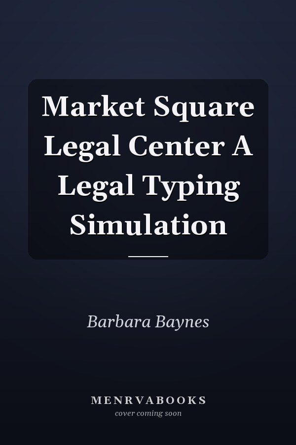Market Square Legal Center A Legal Typing Simulation