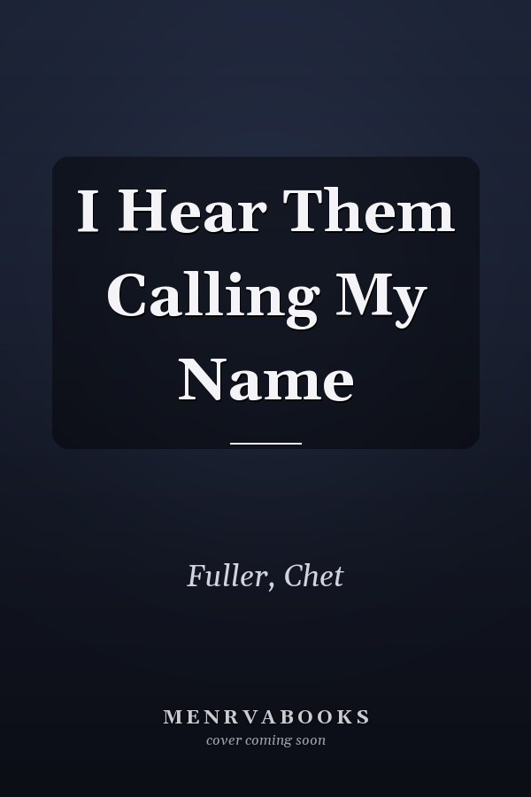 I Hear Them Calling My Name