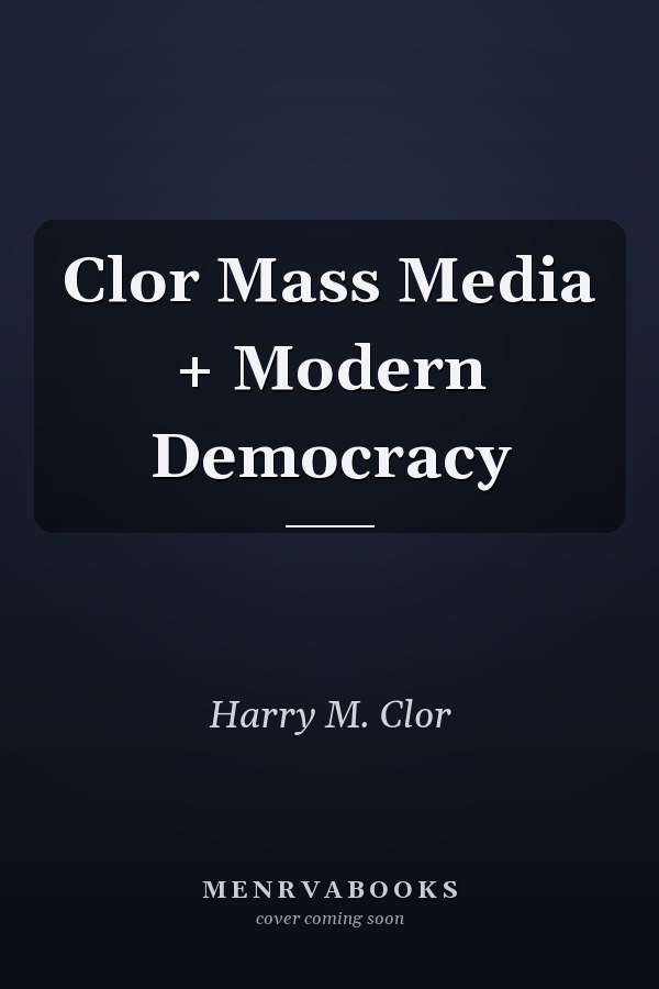 Clor Mass Media + Modern Democracy