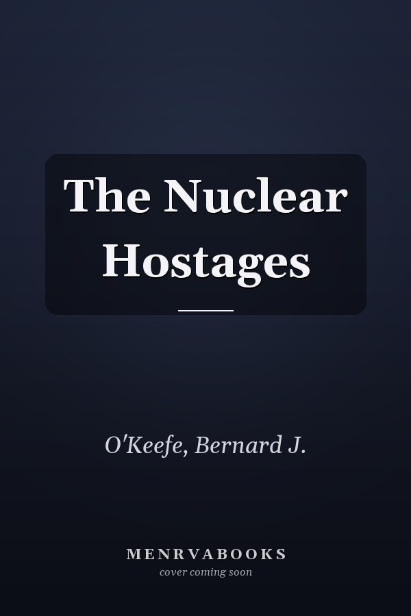 The Nuclear Hostages