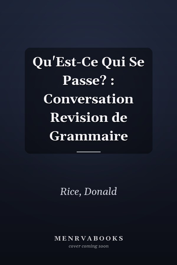 Qu'Est-Ce Qui Se Passe? : Conversation Revision de Grammaire