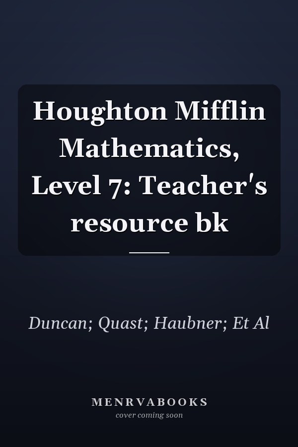 Houghton Mifflin Mathematics, Level 7: Teacher's resource bk