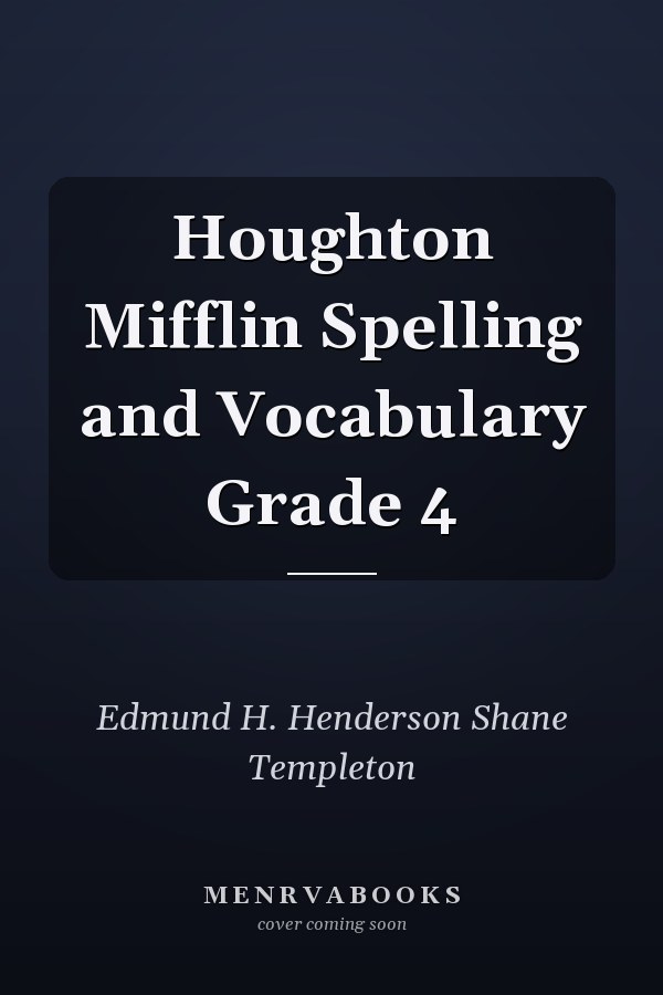 Houghton Mifflin Spelling and Vocabulary Grade 4