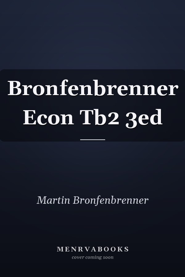 Bronfenbrenner Econ Tb2 3ed