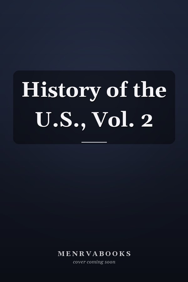 History of the U.S., Vol. 2