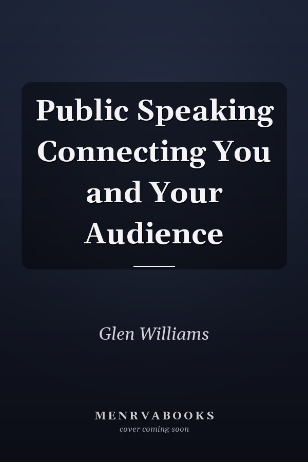 Public Speaking Connecting You and Your Audience