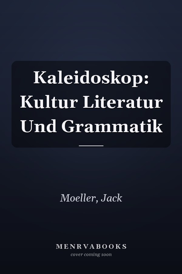 Kaleidoskop: Kultur Literatur Und Grammatik