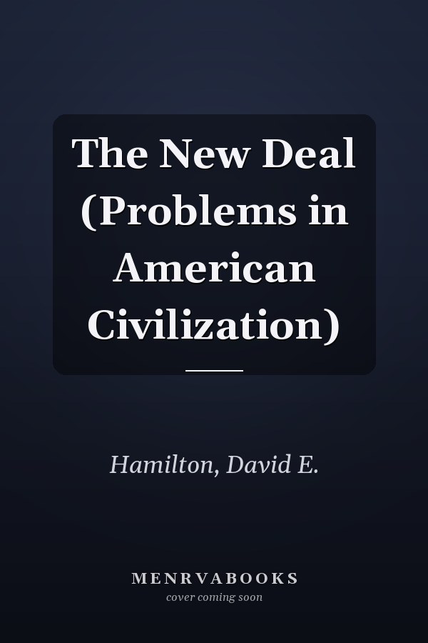 The New Deal (Problems in American Civilization)