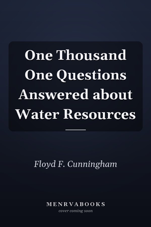 One Thousand One Questions Answered about Water Resources