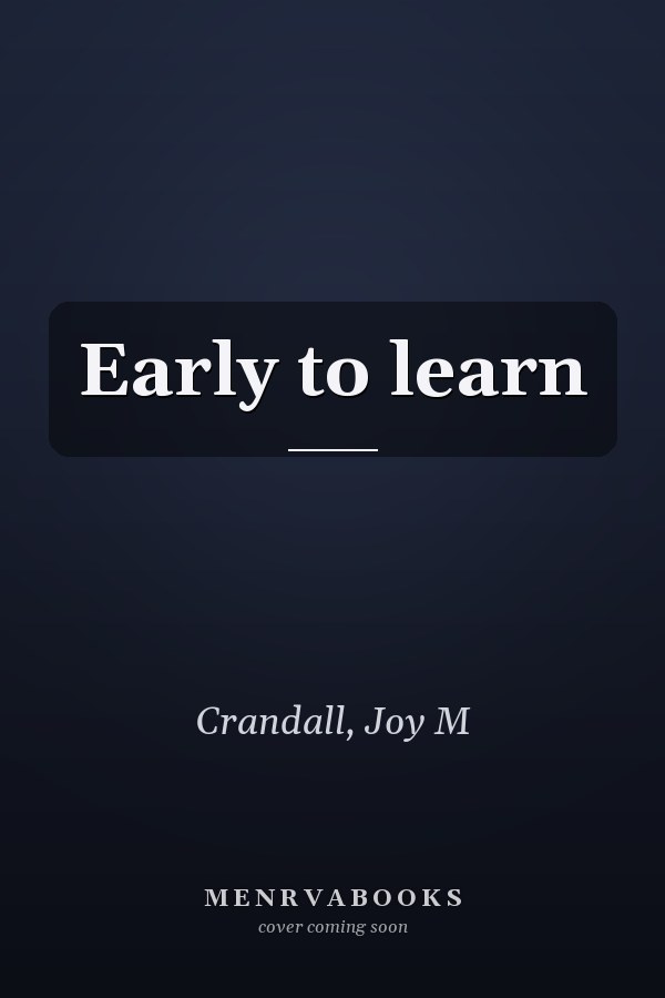 Early to learn