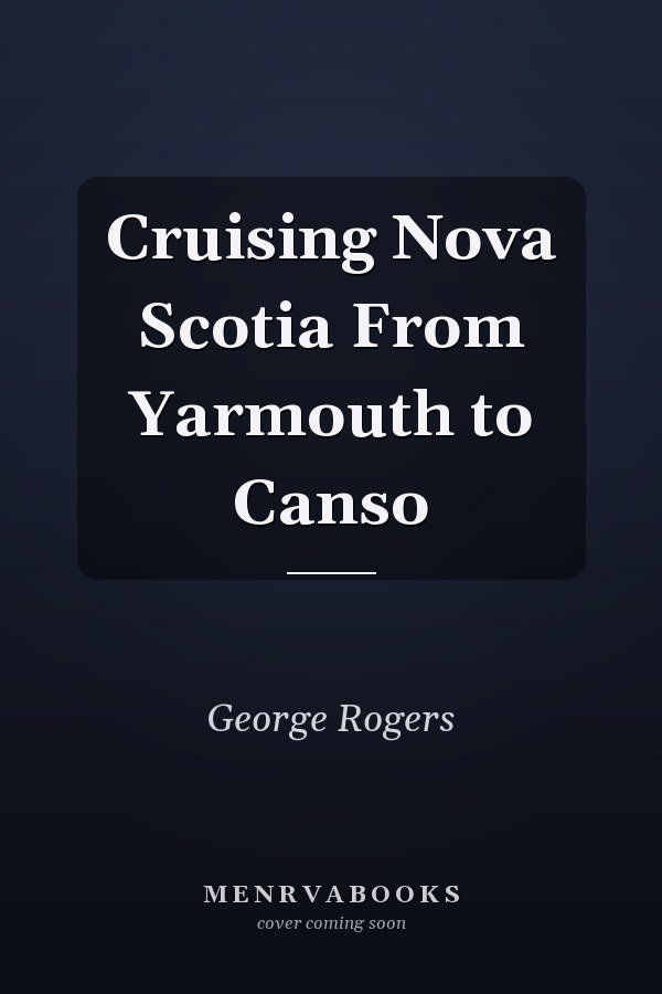 Cruising Nova Scotia From Yarmouth to Canso