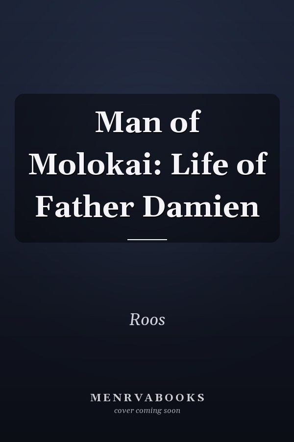 Man of Molokai: Life of Father Damien