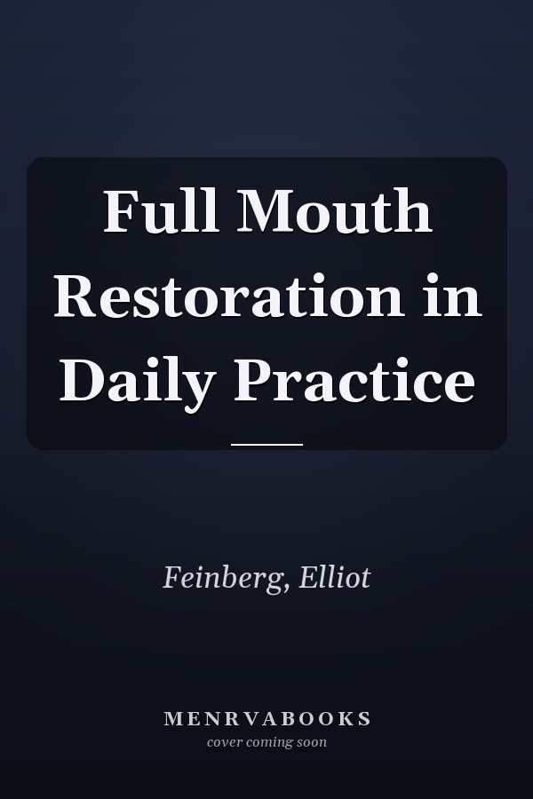 Full Mouth Restoration in Daily Practice