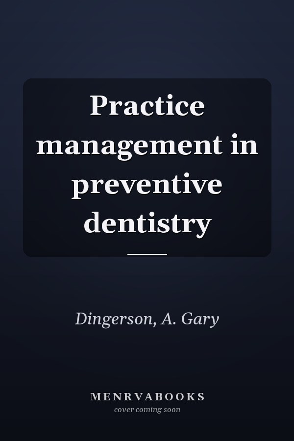 Practice management in preventive dentistry