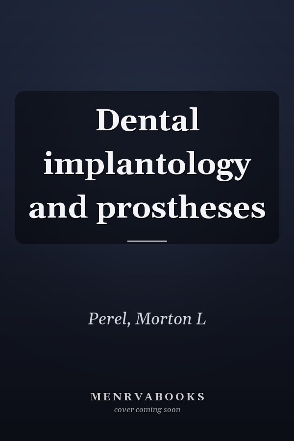 Dental implantology and prostheses