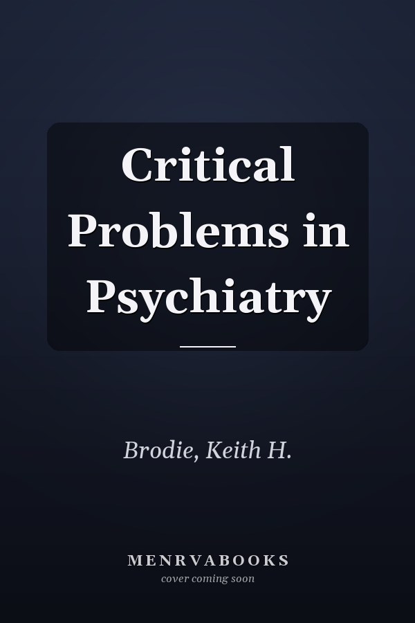 Critical Problems in Psychiatry