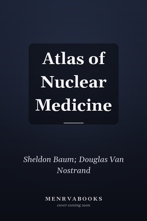 Atlas of Nuclear Medicine