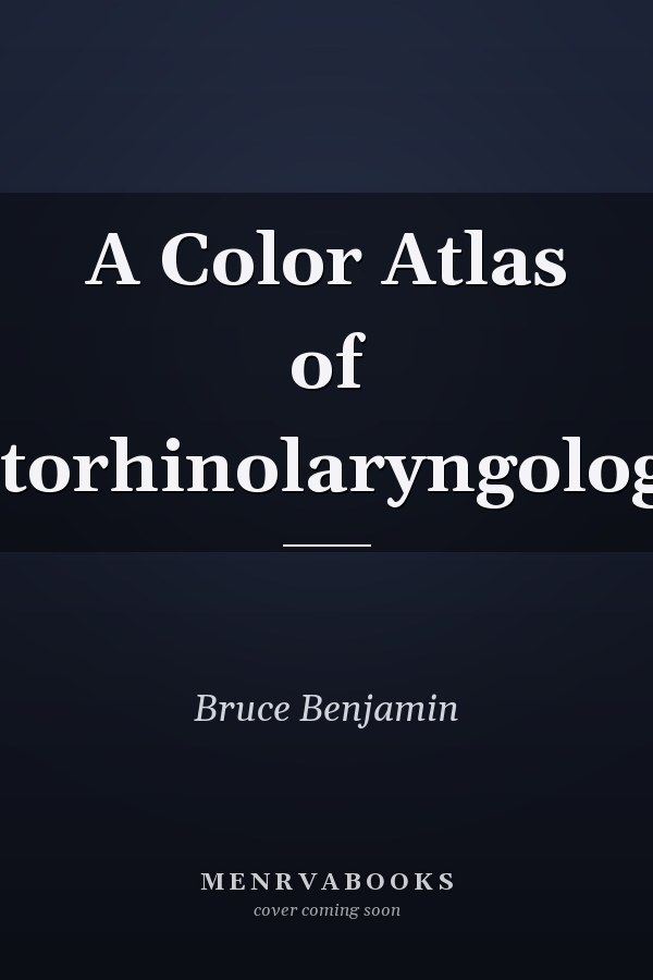 A Color Atlas of Otorhinolaryngology