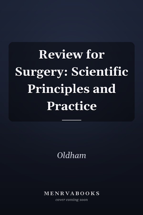 Review for Surgery: Scientific Principles and Practice