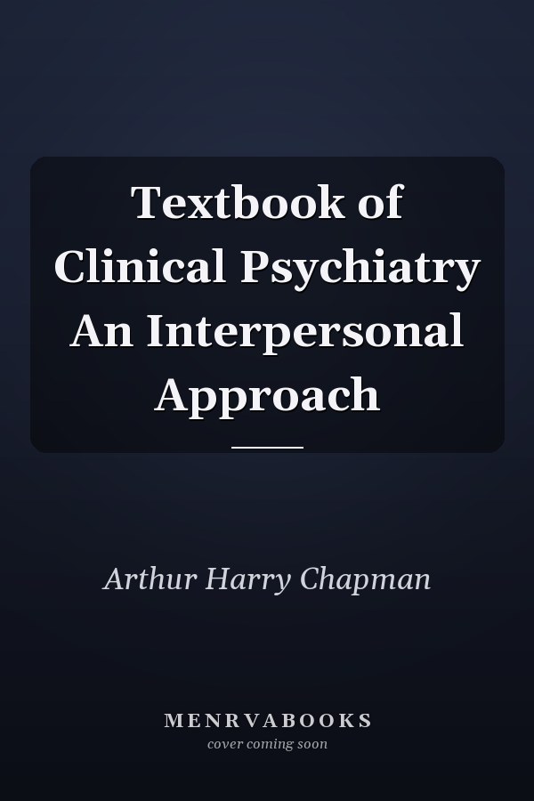 Textbook of Clinical Psychiatry An Interpersonal Approach