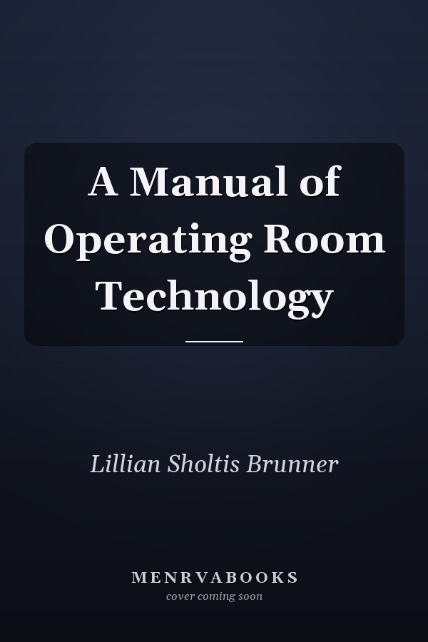 A Manual of Operating Room Technology
