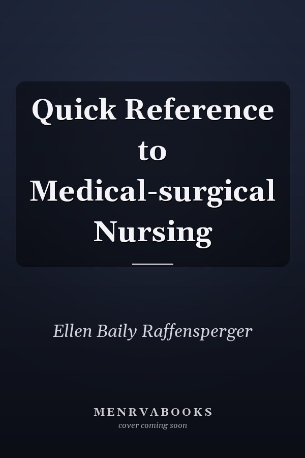 Quick Reference to Medical-surgical Nursing