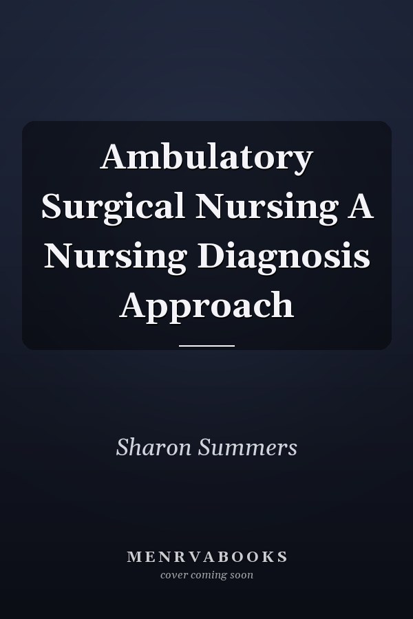 Ambulatory Surgical Nursing A Nursing Diagnosis Approach