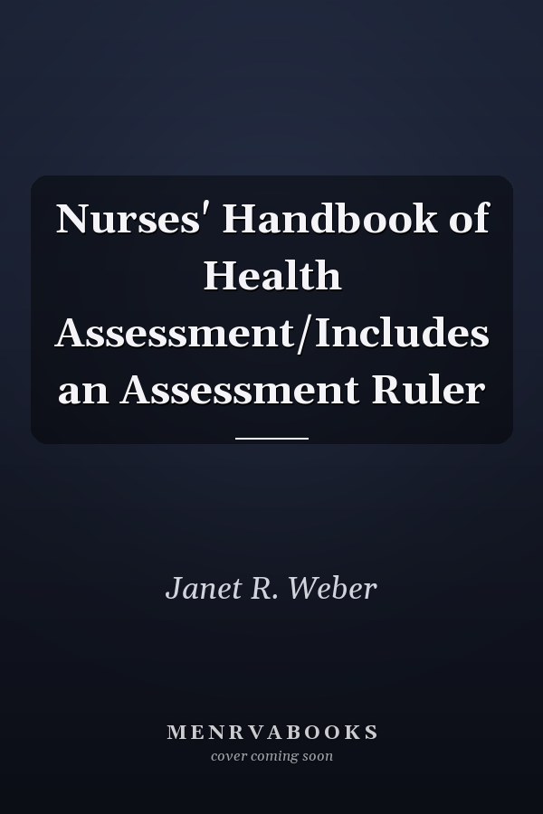 Nurses' Handbook of Health Assessment/Includes an Assessment Ruler