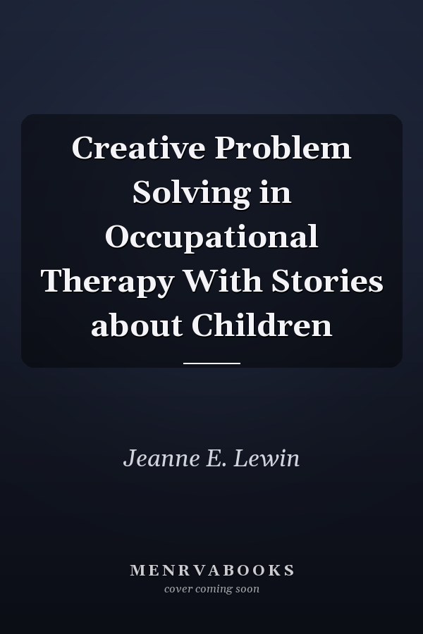 Creative Problem Solving in Occupational Therapy With Stories about Children