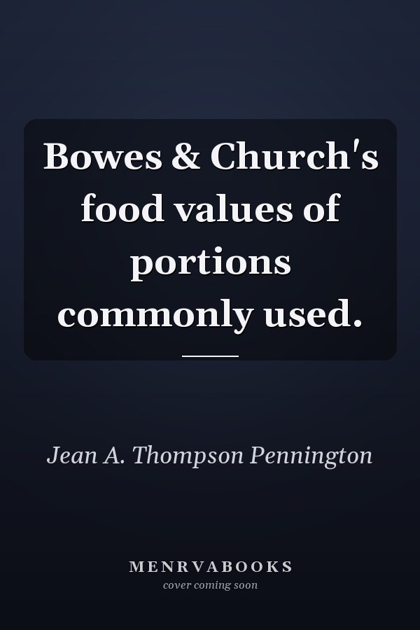 Bowes & Church's food values of portions commonly used.