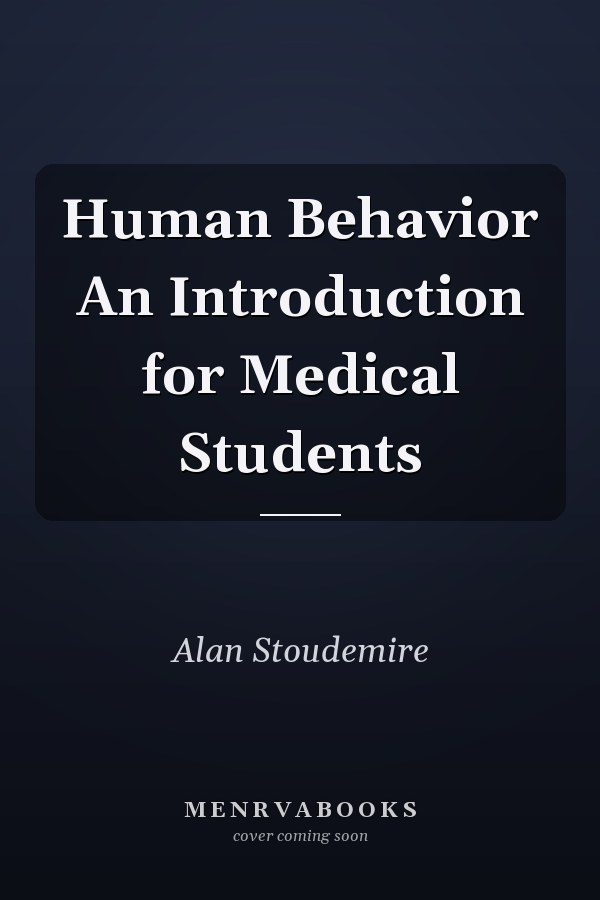 Human Behavior An Introduction for Medical Students