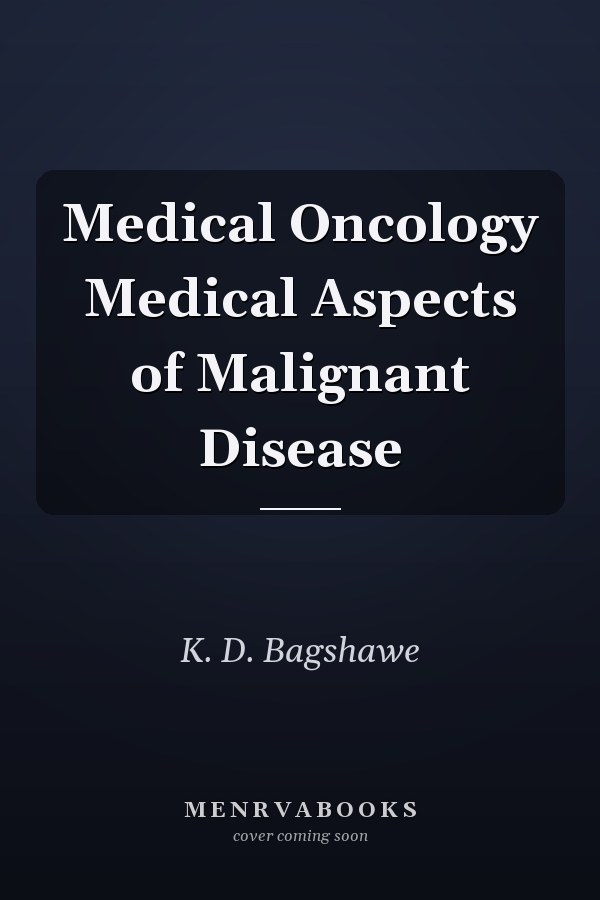 Medical Oncology Medical Aspects of Malignant Disease
