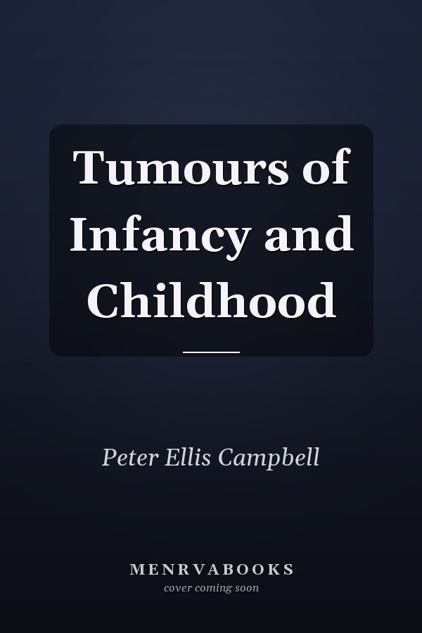 Tumours of Infancy and Childhood