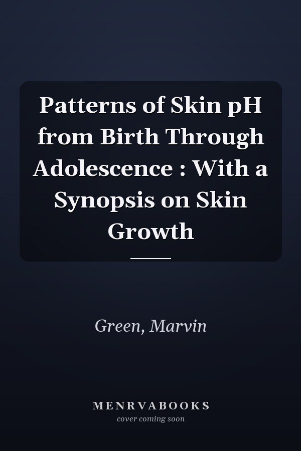 Patterns of Skin pH from Birth Through Adolescence : With a Synopsis on Skin Growth