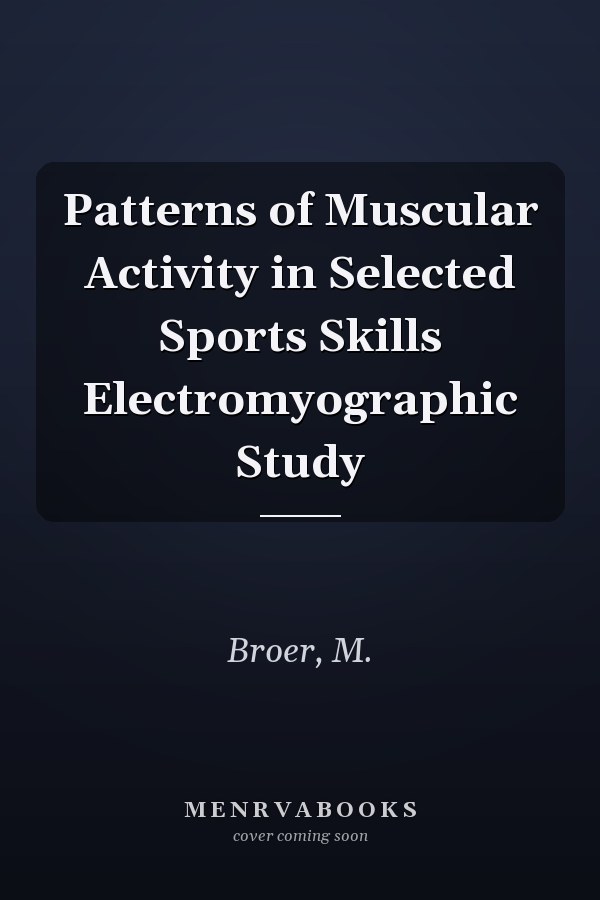 Patterns of Muscular Activity in Selected Sports Skills Electromyographic Study