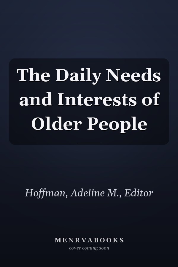 The Daily Needs and Interests of Older People