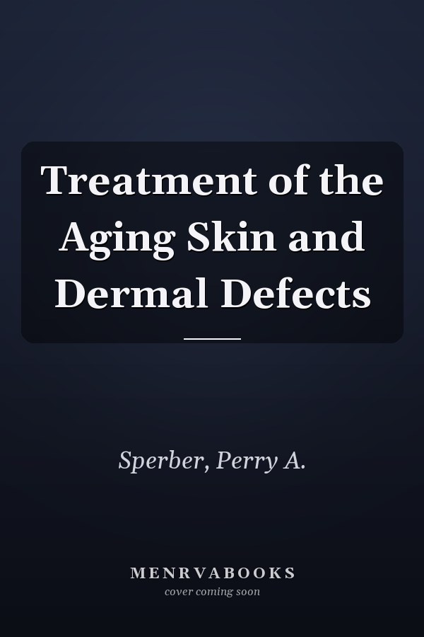 Treatment of the Aging Skin and Dermal Defects