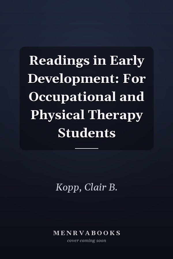 Readings in Early Development: For Occupational and Physical Therapy Students