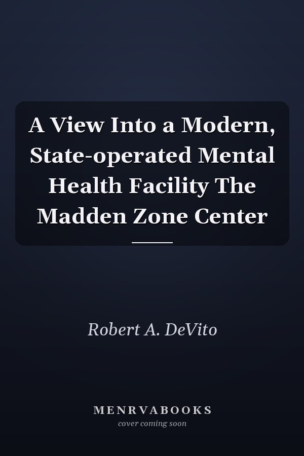A View Into a Modern, State-operated Mental Health Facility The Madden Zone Center