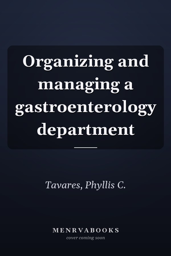 Organizing and managing a gastroenterology department