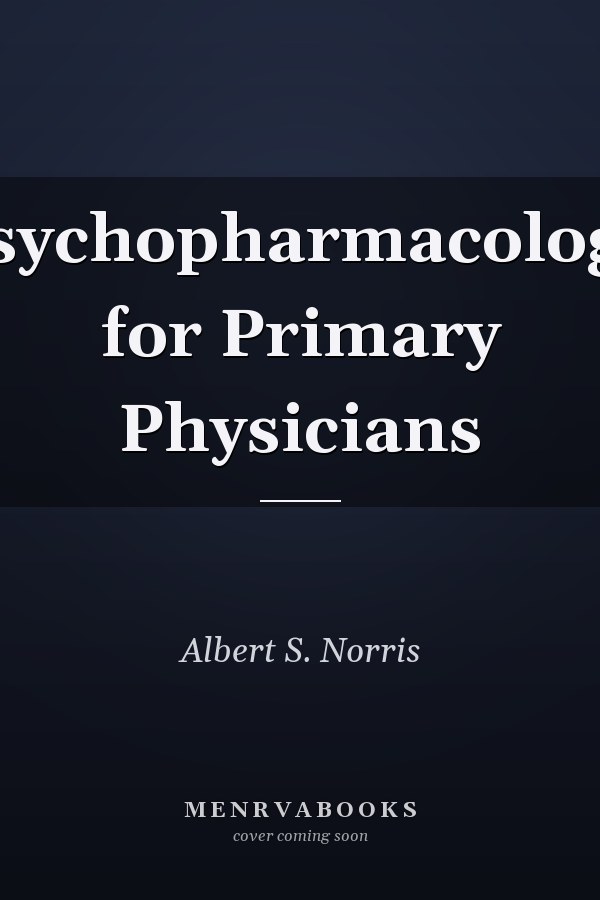 Psychopharmacology for Primary Physicians