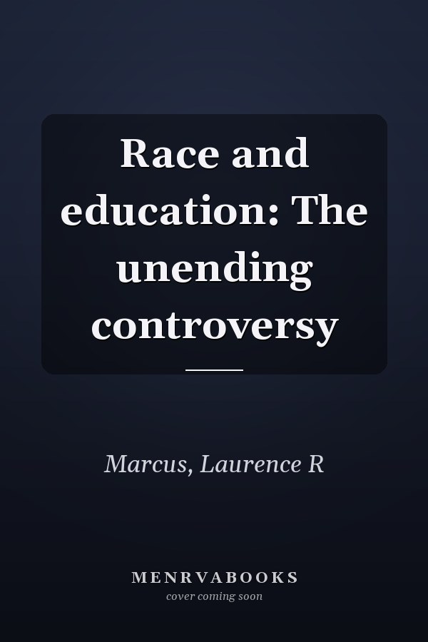 Race and education: The unending controversy