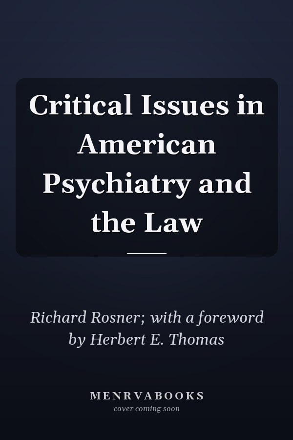 Critical Issues in American Psychiatry and the Law