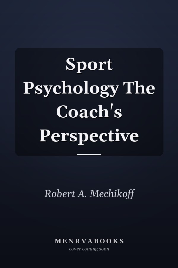 Sport Psychology The Coach's Perspective