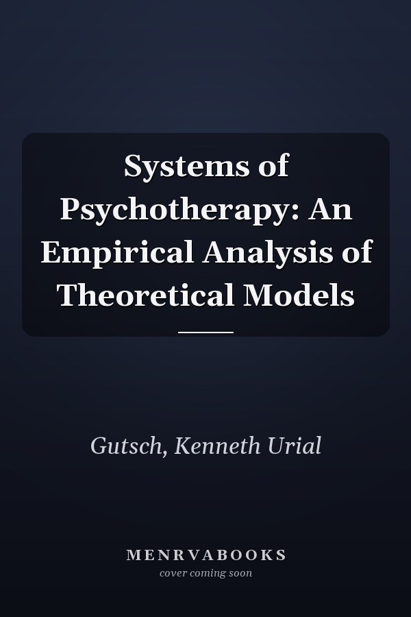 Systems of Psychotherapy: An Empirical Analysis of Theoretical Models