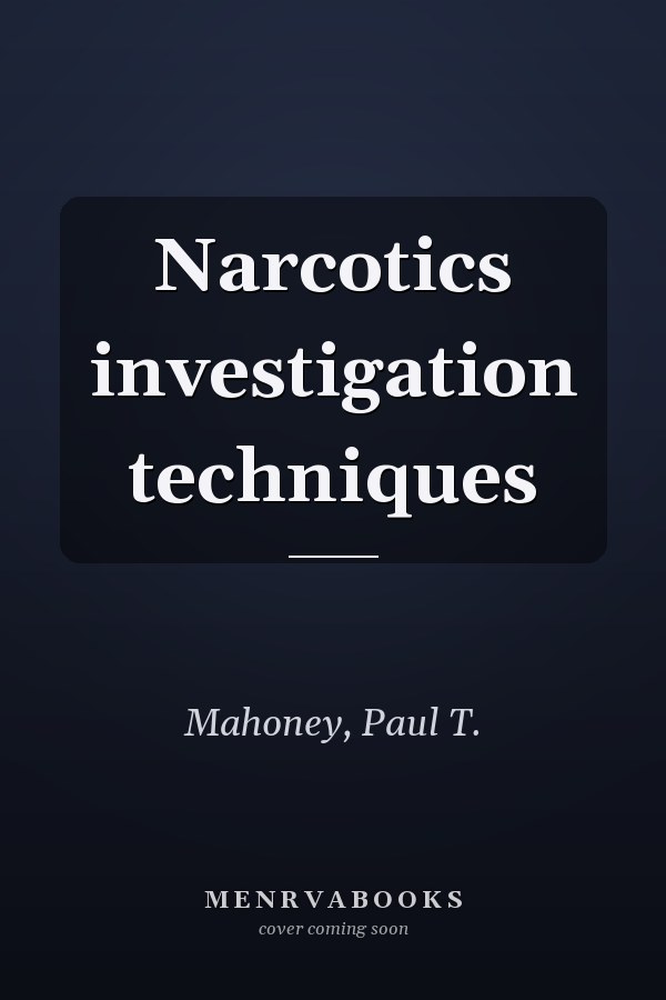 Narcotics investigation techniques