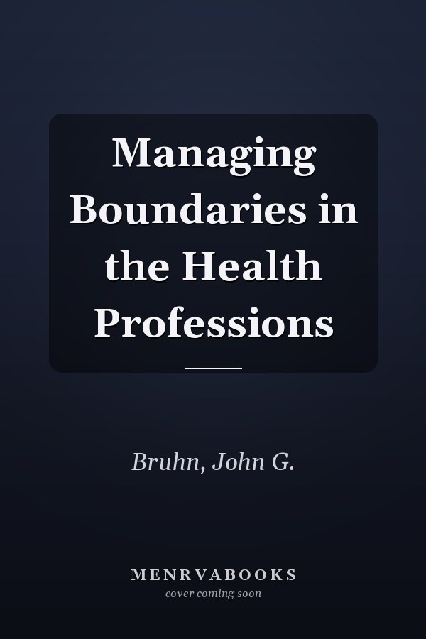 Managing Boundaries in the Health Professions